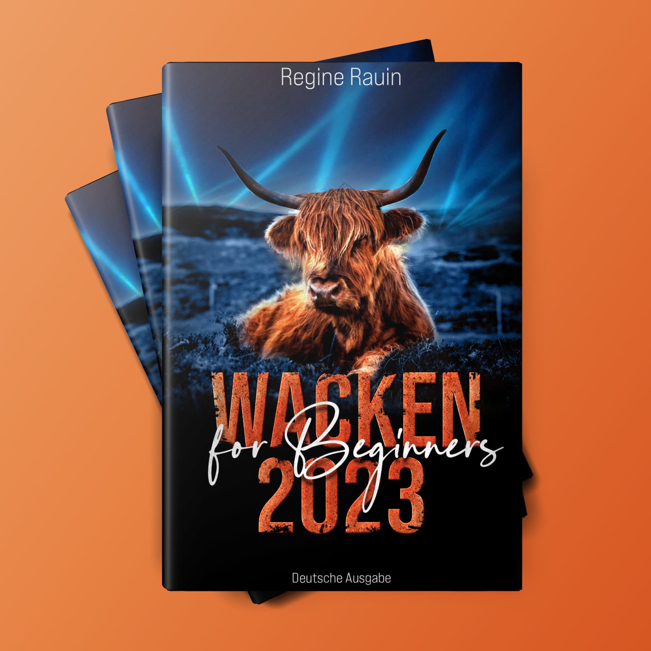 Regine Rauin - Wacken for Beginners 2023, die 3. Ausgabe des beliebten Festival Guides für das Wacken Open Air Festival, Deutsche Ausgabe